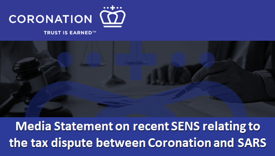Media Statement on recent SENS relating to the tax dispute between Coronation and SARS