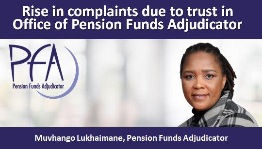 Rise in complaints due to trust in Office of Pension Funds Adjudicator
