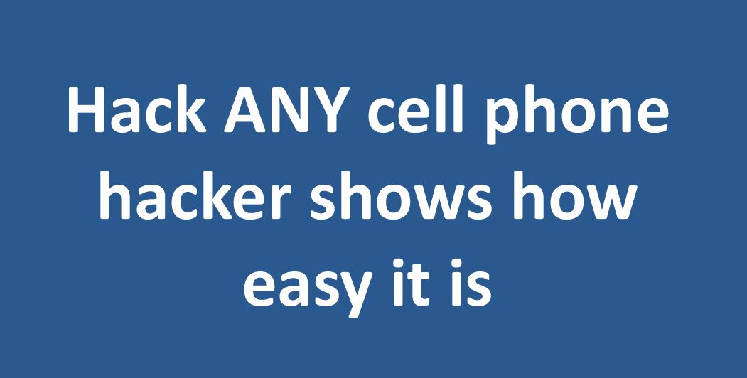 Hack any cellphone